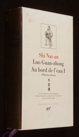 Au bord de l'eau, Tome 1 (La Pléiade)