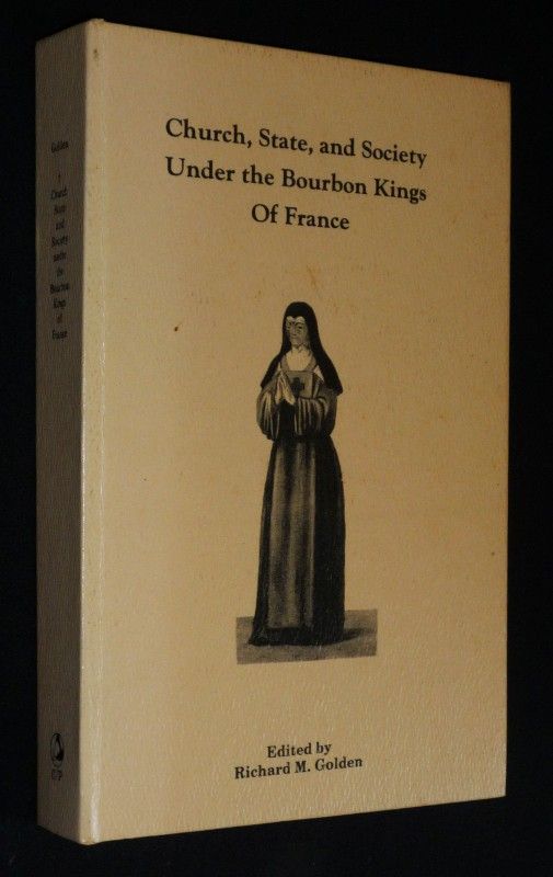 Church, State, and Society under the Bourbon Kings of France