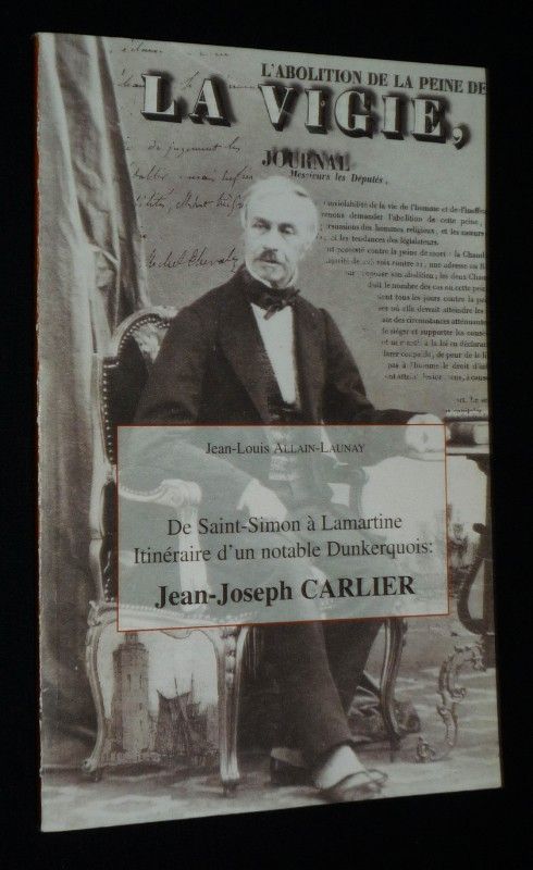 De Saint-Simon à Lamartine, Itinéraire d'un notable dunkerquois : Jean Joseph Carlier