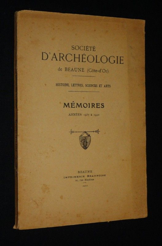 Société d'archéologie de Beaune (Côte-d'Or) : Histoire, Lettres, Sciences et Arts. Mémoires, années 1937 à 1940