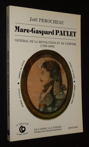 Marc-Gaspard Paulet : Général de la Révolution et de l'Empire (1769-1805)