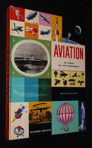 Aviation : des origines aux vols interplanétaires