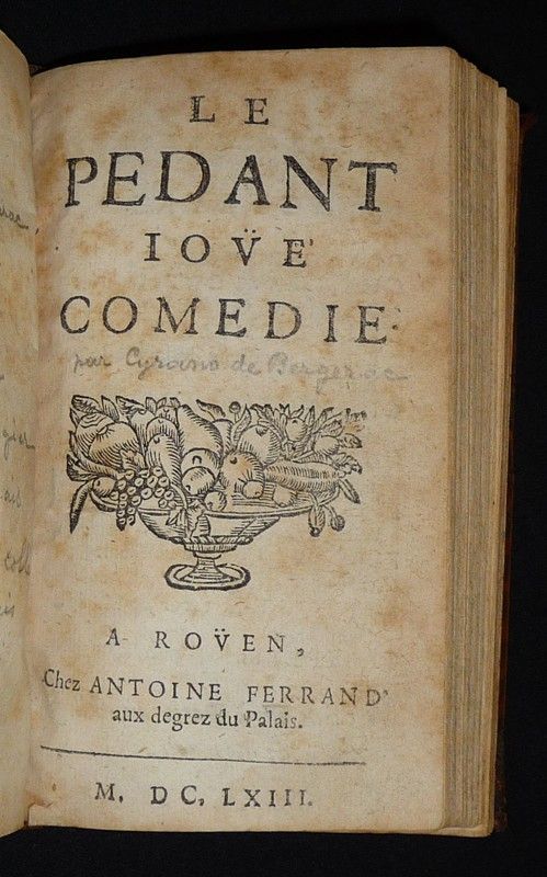 Recueil factice contenant L'Amante invisible, suivi de A trompeur, trompeur et demy (Scarron) - Histoire comique et Le Pédant joué (Cyrano de Bergerac) - Les véritables sentiments du monde et de l'éternité