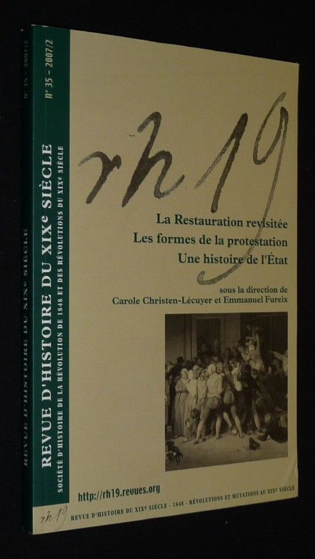 Revue d'histoire du XIXe siècle (n°35, 2007/2) : La Restauration revisitée - Les formes de la protestation - Une histoire d l'Etat