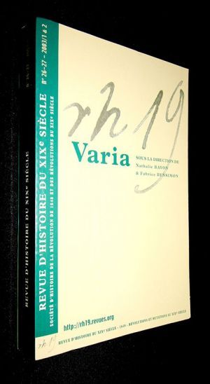 Revue d'Histoire du XIXe siècle :  Varia. Anciennement 1848. Révolutions et mutations au XIXe siècle n°26_27 (2003)