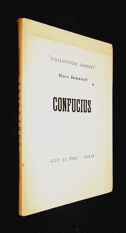 Confucius : Sa vie, son oeuvre, sa doctrine
