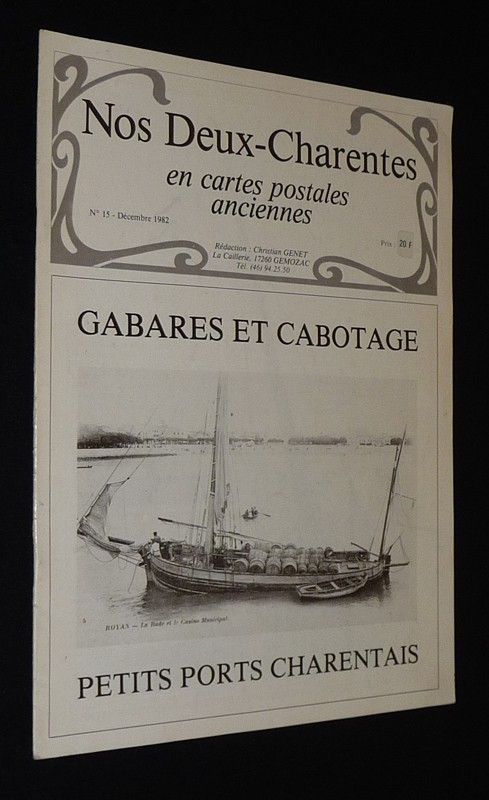 Nos Deux-Charentes en cartes postales anciennes (n°15, décembre 1982) : Gabares et cabotage - Petits ports charentais