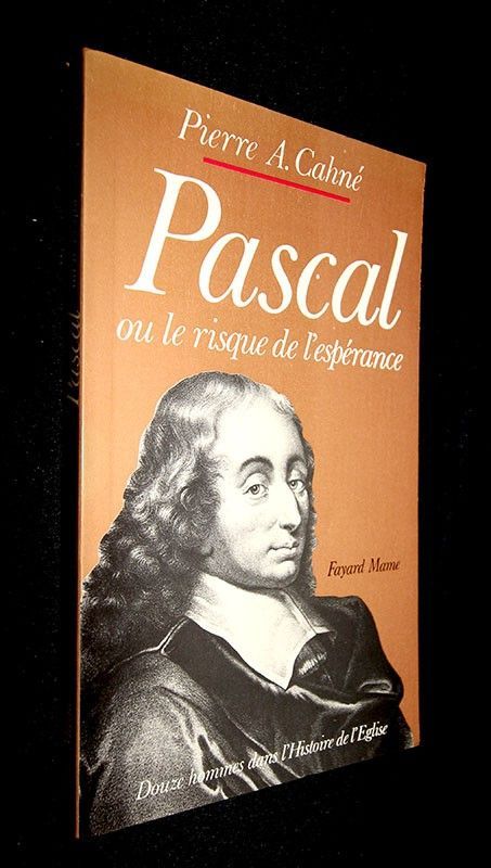 Pascal ou le risque de l'espérance