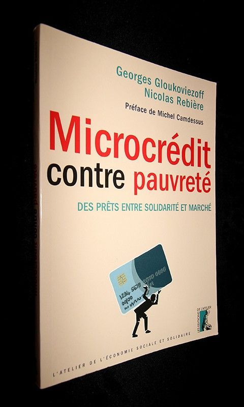 Microcrédit contre pauvreté. Des prêts entre solidarité et marché