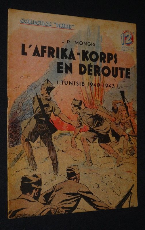 L'Afrika-Korps en déroute (Tunisie 1942-1943) (Collection Patrie, n°43)