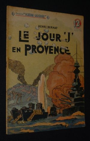 Le Jour 'J' en Provence (Collection Patrie libérée, n°26)