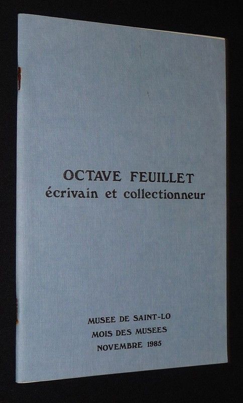 Octave Feuillet : Ecrivain et collectionneur