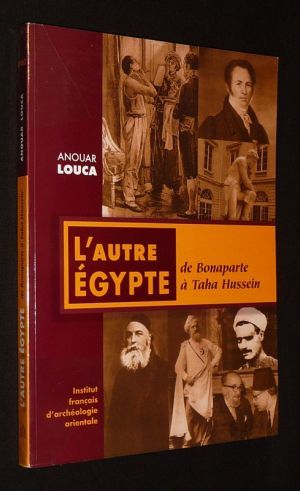 L'Autre Egypte, de Bonaparte à Taha Tussein