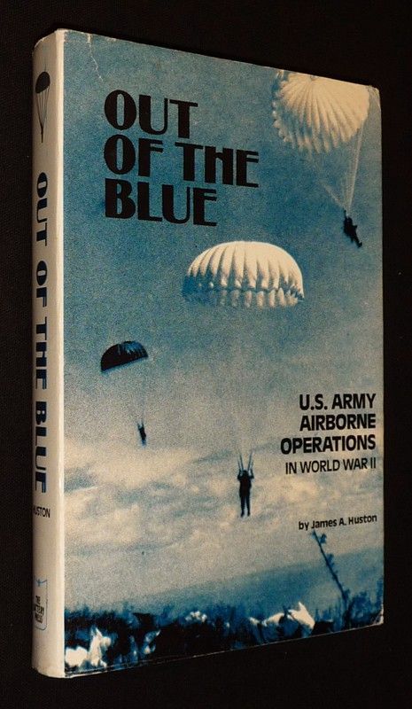Out of the Blue: U.S. Army Airborne Operations in World War II