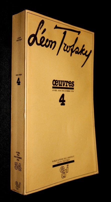 Léon Trotsky. Oeuvres. Avril 1934/ décembre 1934 - Tome 4