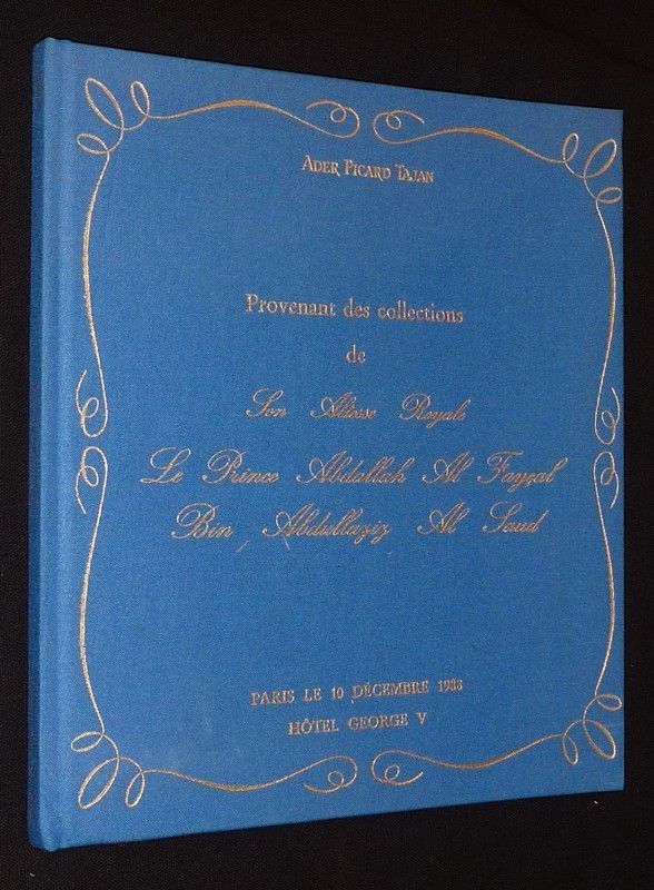 Ader Picard Tajan - Provenant des collections de Son Altesse Royale le Prince Abdallah Al Fayçal bin Abdullaziz Al Saud (Hôtel George V, 10 décembre 1988)