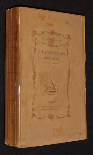 Chansonnier historique du XVIIIe siècle, Tome VI (Recueil Clairambault-Maurepas)