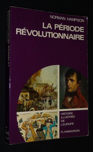 Histoire illustrée de l'Europe : La période révolutionnaire (1776-1815)