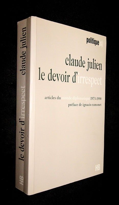 Le Devoir d'irrespect. Articles du Monde Diplomatique 1973-1990