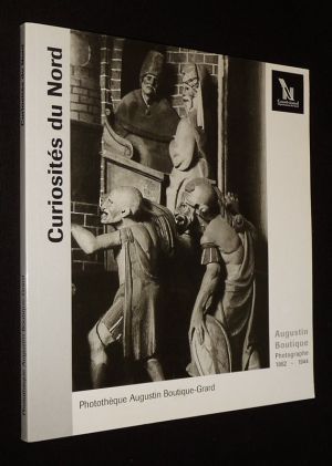 Curiosités du Nord : Augustin Boutique, photographe, 1862-1944