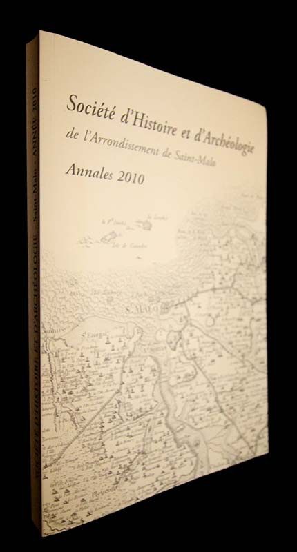 Annales de la société d'histoire et d'archéologie de l'arrondissement de saint malo année 2010