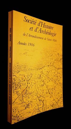 Annales de la société d'histoire et d'archéologie de l'arrondissement de saint malo année 1986