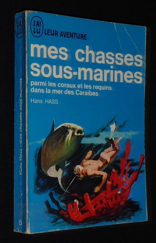 Mes chasses sous-marines : Parmi les coraux et les requins dans la Mer des Caraïbes 