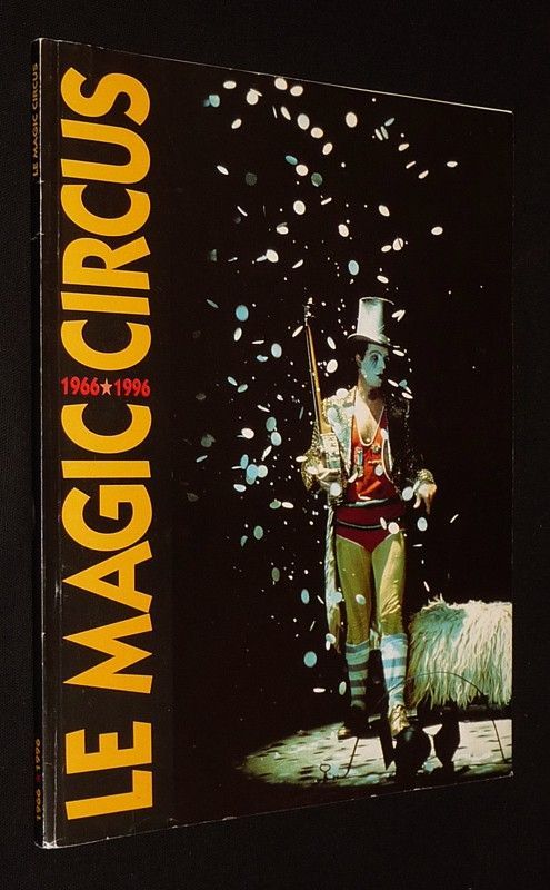 Le Magic Circus et ses animaux tristes : 30 ans d'aventures et d'amour