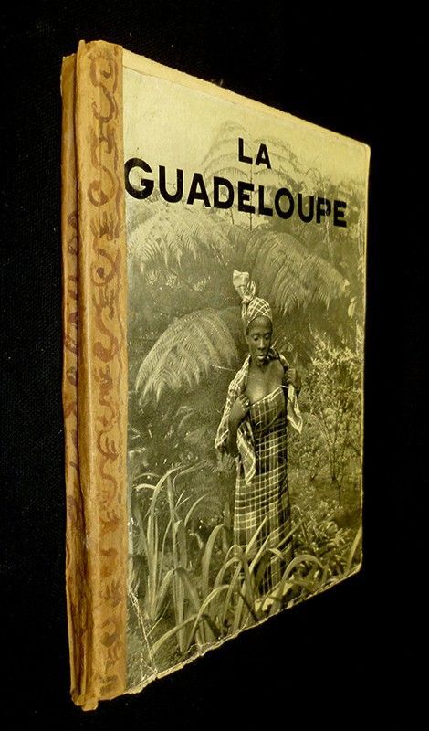 La Guadeloupe, Ile d'ömeraude et ses dépendances