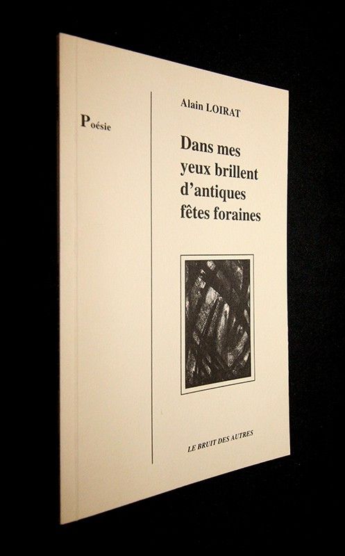 Dans mes yeux brillent d'antiques fêtes foraines