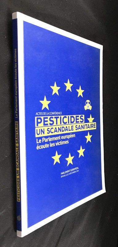 Actes de la conférence Pesticides, un scandale sanitaire : le Parlement européen écoute les victimes