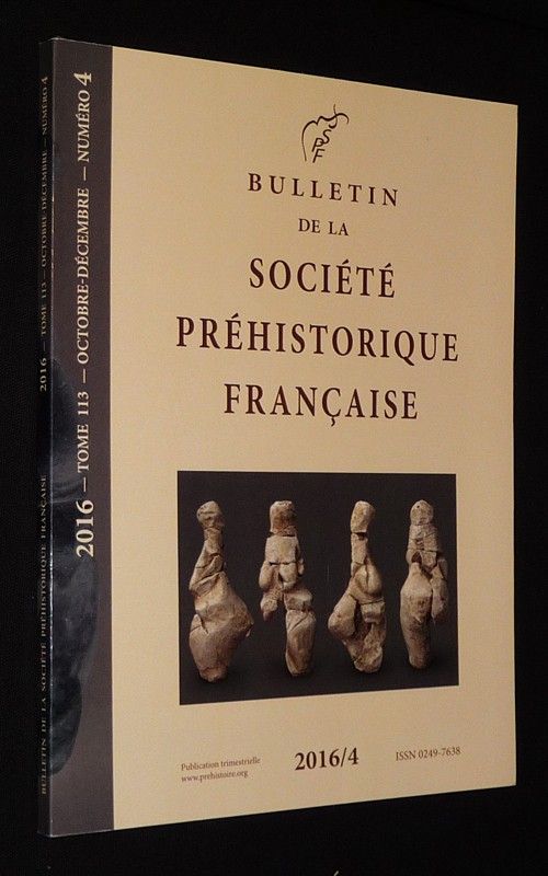 Bulletin de la Société préhistorique française (2016 - Tome 113 - octobre-décembre - n°4)