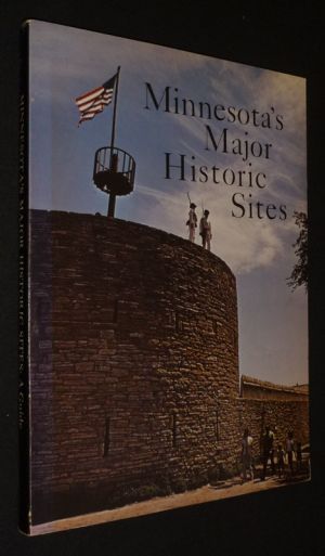 Minnesota's Major Historic Sites : A Guide
