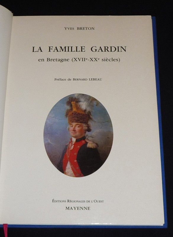 La Famille Gardin en Bretagne (XVIIe-XXe siècles) : Généalogies - Histoires - Institutions