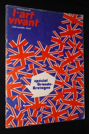 Chroniques de l'art vivant (n°29, avril 1972) : Spécial Grande-Bretagne