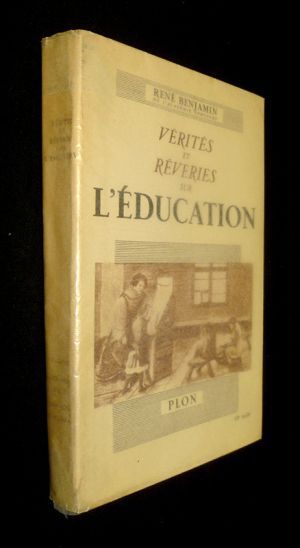 Vérités et rêveries sur l'éducation