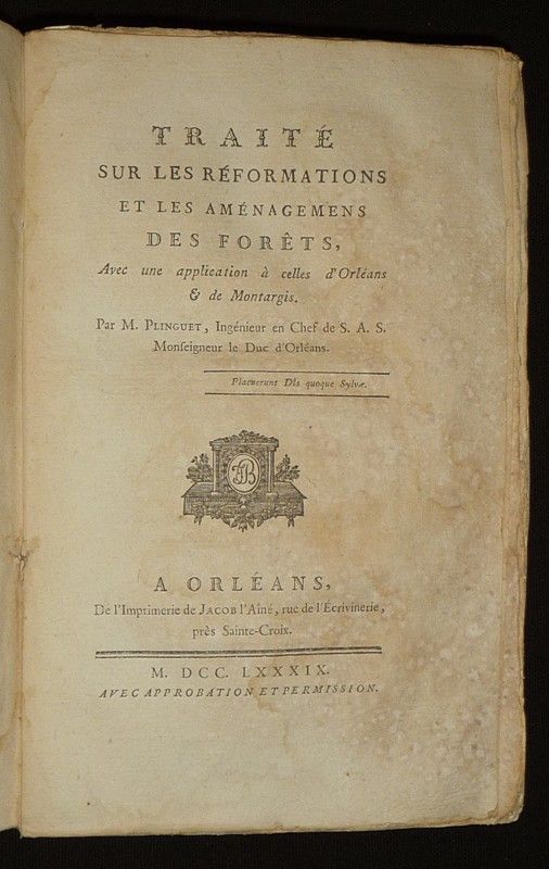 Traité sur les réformations et les aménagement des forêts, avec une application à celles d'Orléans et de Montargis