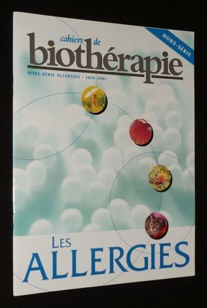 Cahiers de biothérapie (hors série juin 2001) : Les allergies