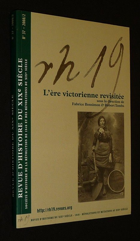 Revue d'histoire du XIXe siècle (n°37, 2008/2) : L'Ere victorienne revisitée