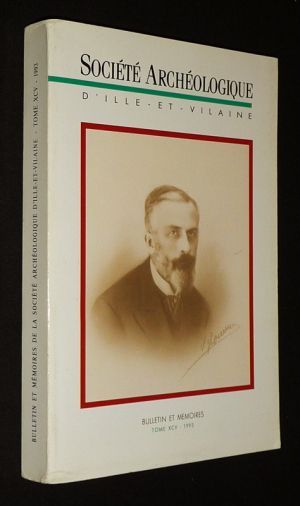 Bulletin et mémoires de la Société Archéologique d'Ille-et-Vilaine, Tome XCV - 1993