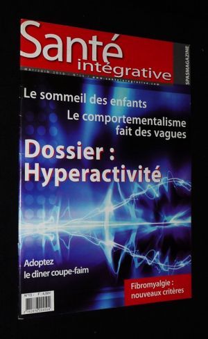 Santé intégrative (n°15, mai-juin 2010) : Dossier hyperactivité