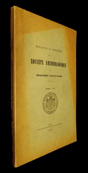 Bulletin et mémoires de la Société Archéologique du département d'Ille-et-Vilaine, Tome LXV - 1940