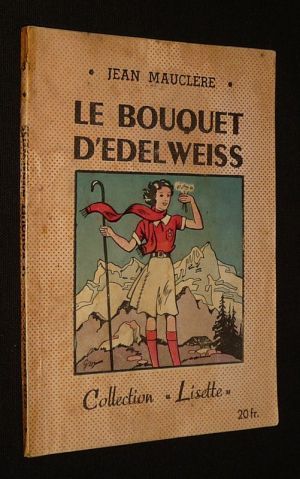 Le Bouquet d'edelweiss (Collection Lisette, n°31)