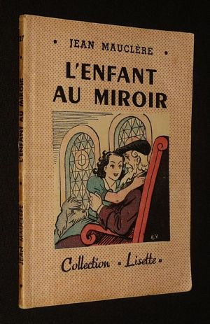 L'Enfant au miroir (Collection Lisette, n°27)