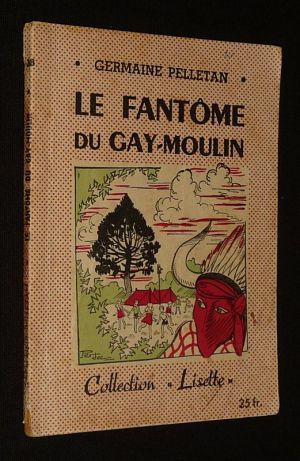 Le Fantôme du Gay-Moulin (Collection Lisette, n°38)