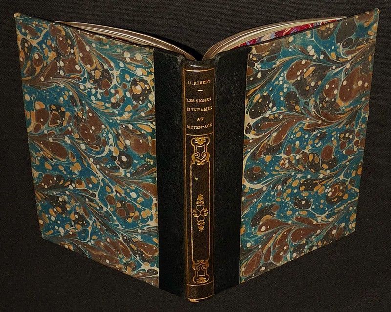 Les Signes d'infamie au Moyen-Age : Juifs, Sarrasins, hérétiques, lépreux, cagots et filles publiques