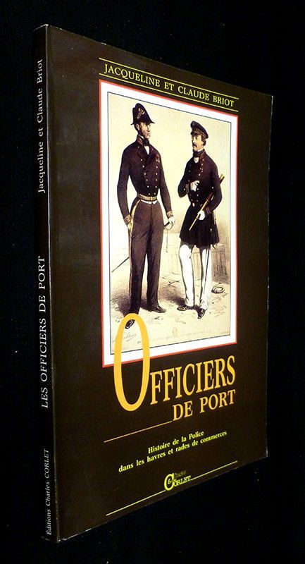 Les officiers de port: Histoire de la police dans les havres et rades de commerce