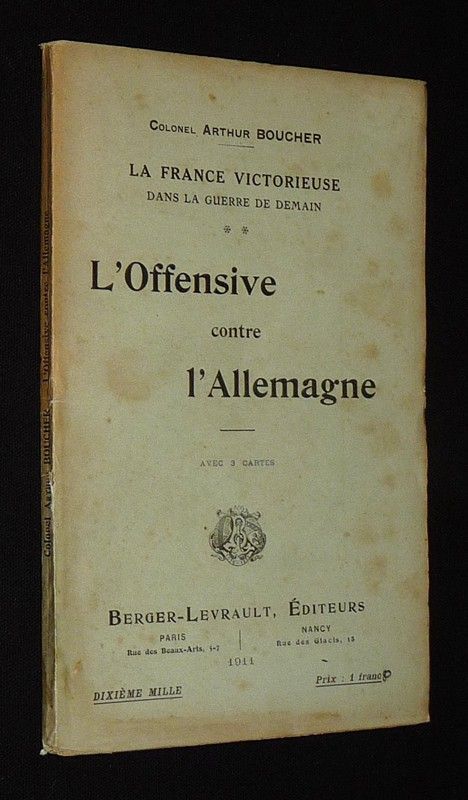 La France victorieuse dans la guerre de demain : L'offensive contre l'Allemagne