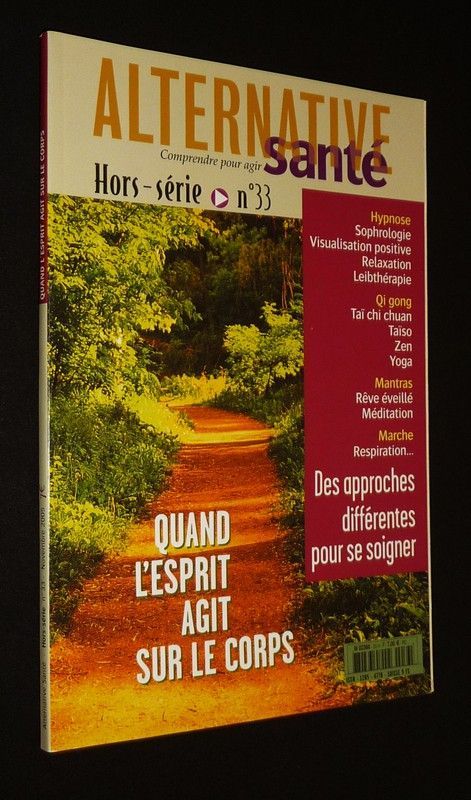 Alternative santé (hors série n°33, novembre 2005) : Quand l'esprit agit sur le corps