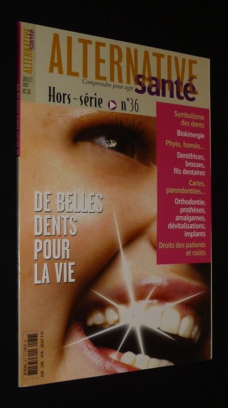 Alternative santé (hors série n°36, juillet 2007) : De belles dents pour la vie